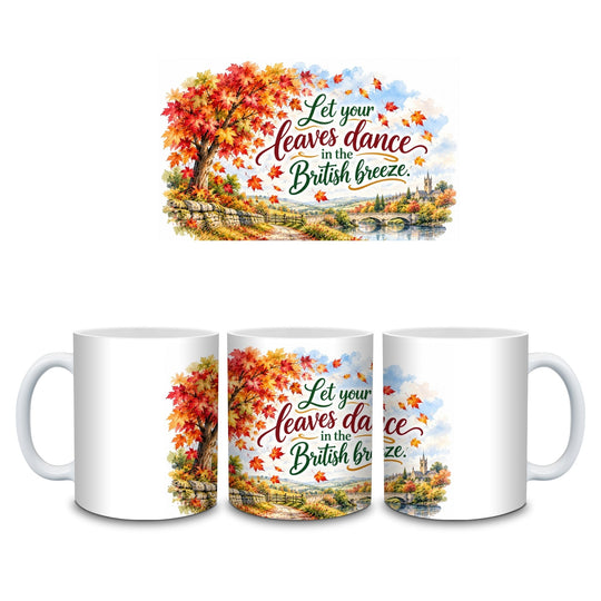 Let Your Leaves Dance in the British Breeze quote mug with botanical artwork