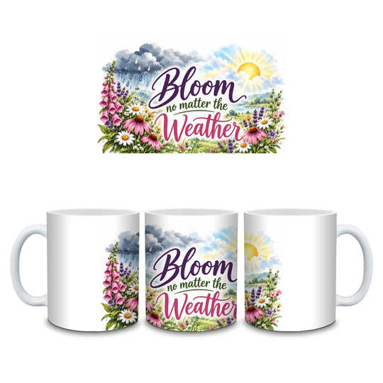 Bloom No Matter the Weather British Garden motivational quote mug