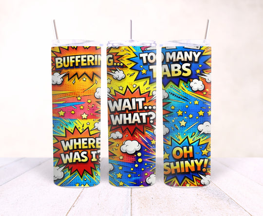 Too Many Tabs comic style 20oz stainless steel tumbler