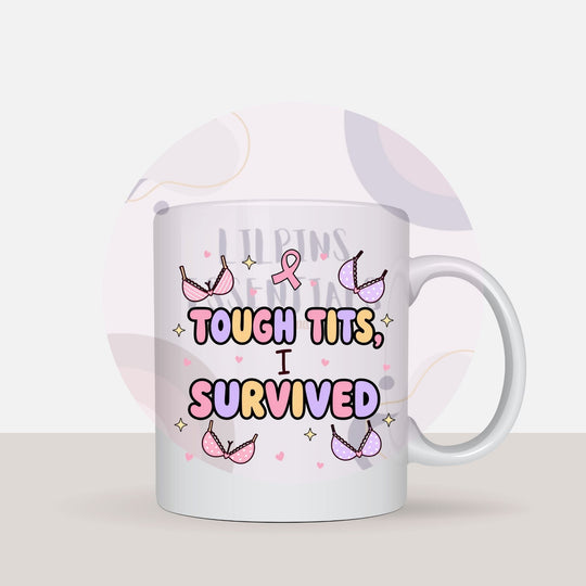 Breast cancer survivor ceramic mug with bold quote