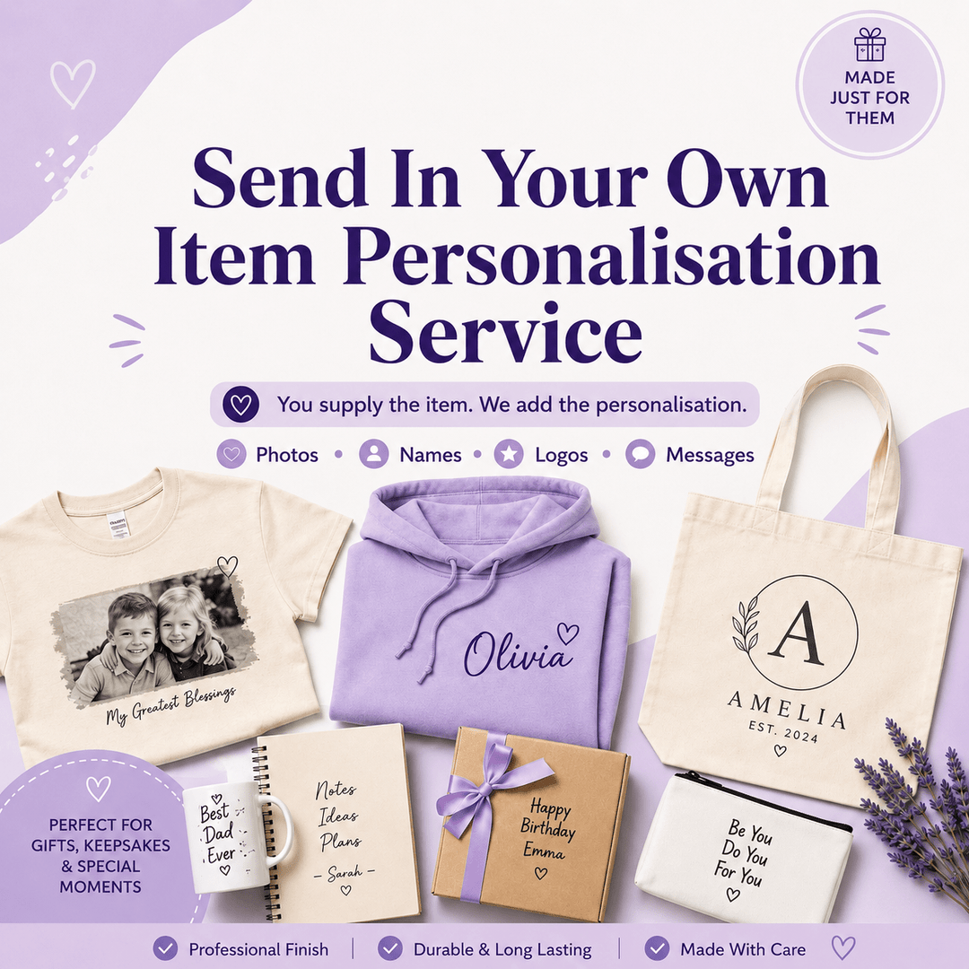 Send in your own item for custom personalisation