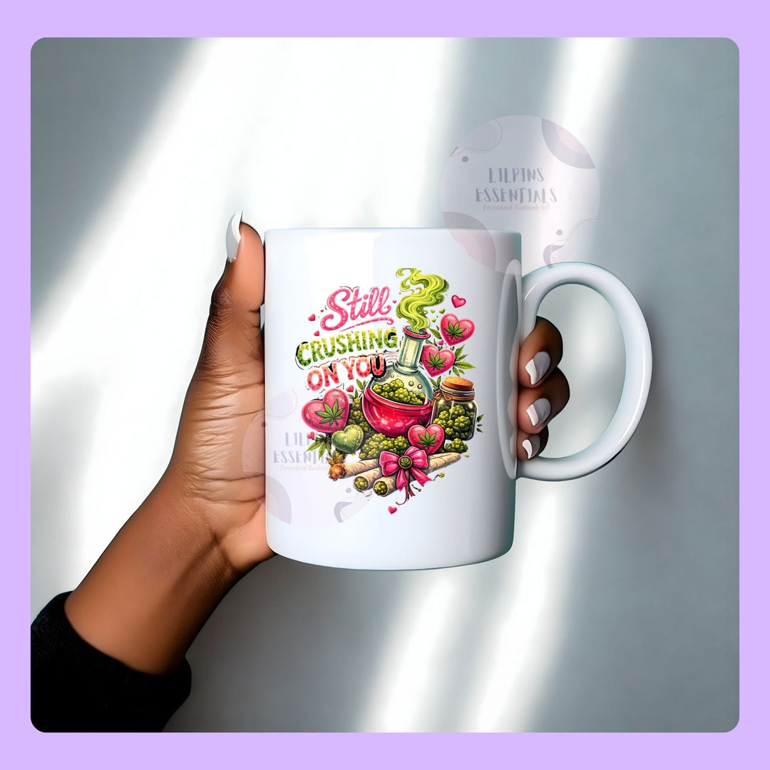 Still Crushing On You ceramic mug gift